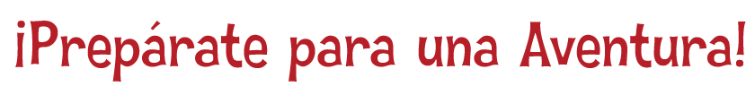 Prepárate para una Aventura