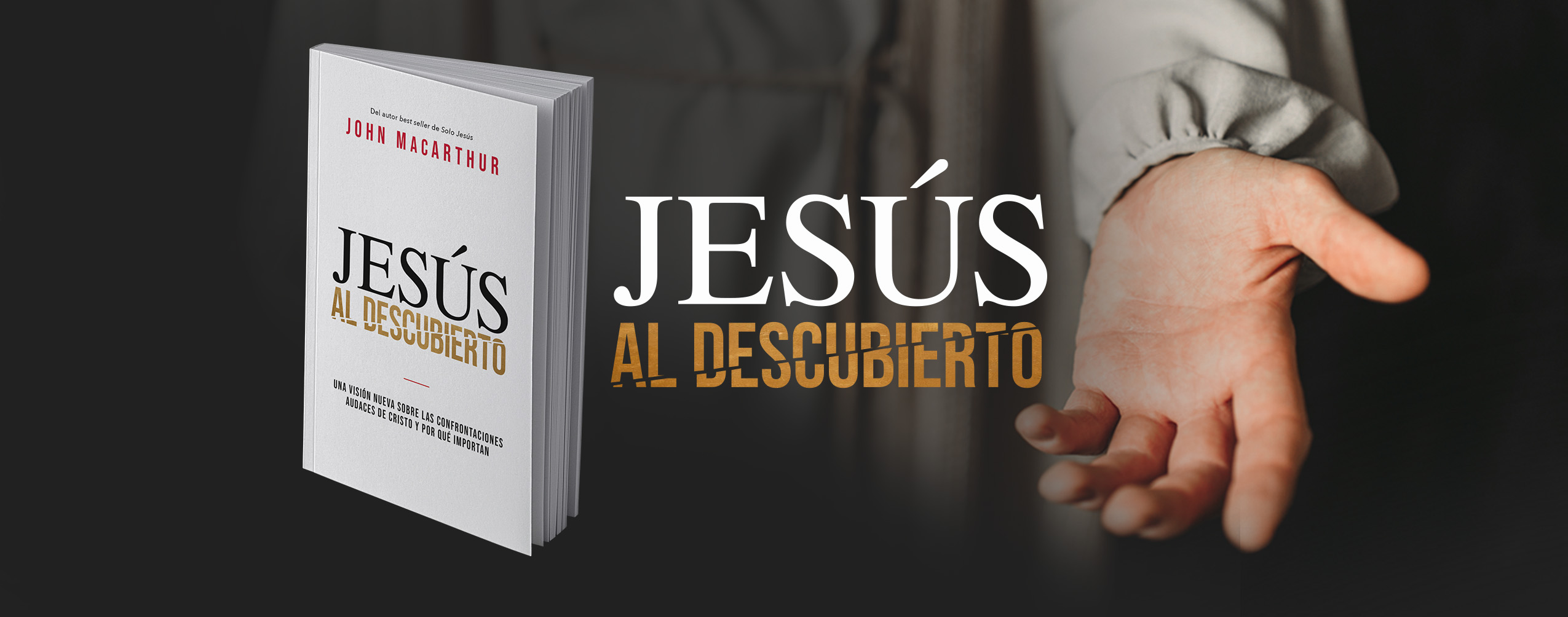 Jesús al descubierto John MacArthur
